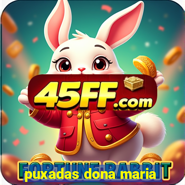 puxadas dona maria